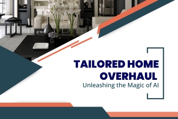 Tailored Home Overhaul Unleashing the Magic of AI